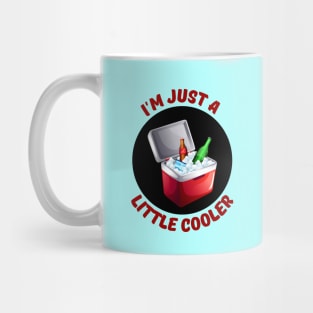 I'm Just A Little Cooler | Cooler Pun Mug